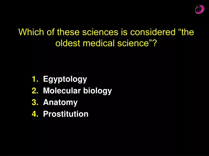 which of these sciences is considered the oldest medical science