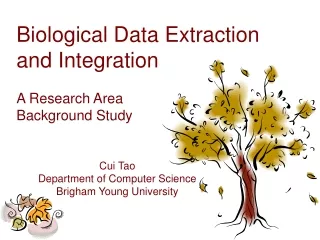 Biological Data Extraction and Integration  A Research Area  Background Study