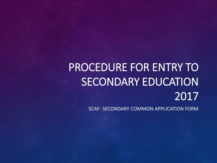 procedure for entry to secondary education 2017