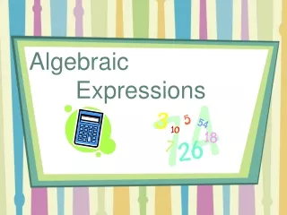 Algebraic        Expressions