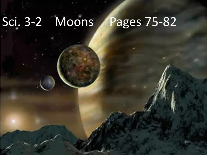 sci 3 2 moons pages 75 82