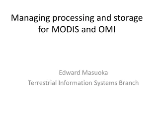 Managing processing and storage for MODIS and OMI