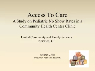 Access To Care A Study on Pediatric No Show Rates in a Community Health Center Clinic