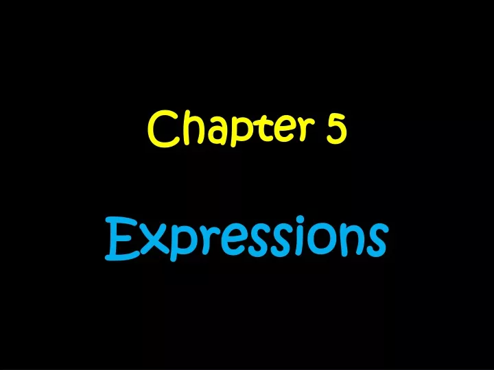 chapter 5 expressions