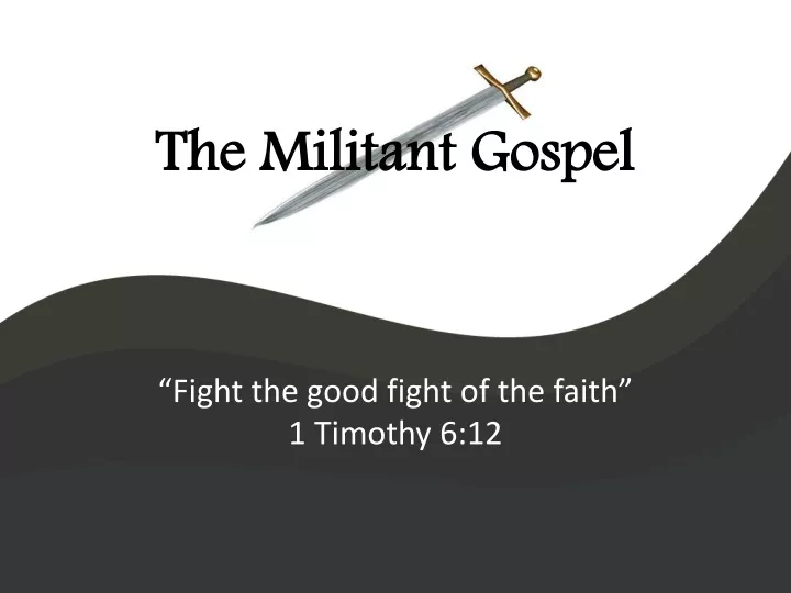 the militant gospel