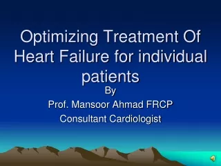 Optimizing Treatment Of Heart Failure for individual patients