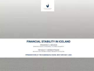 FINANCIAL STABILITY IN ICELAND FREDERIC S. MISHKIN
