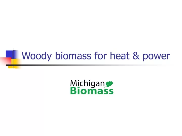woody biomass for heat power