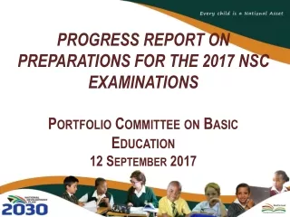 PROGRESS REPORT ON PREPARATIONS FOR THE 2017 NSC EXAMINATIONS