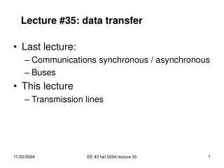 Lecture #35: data transfer