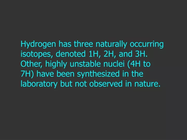 hydrogen has three naturally occurring isotopes