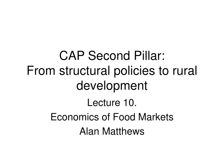 cap second pillar from structural policies to rural development