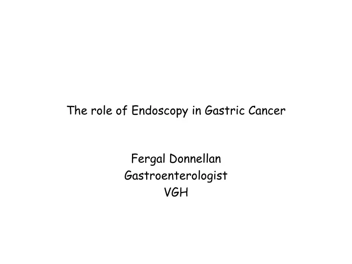 the role of endoscopy in gastric cancer