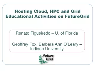 Hosting Cloud, HPC and Grid Educational Activities on FutureGrid