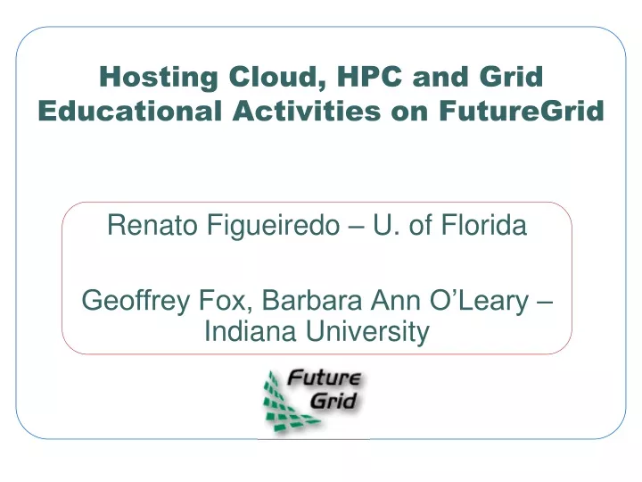 hosting cloud hpc and grid educational activities on futuregrid