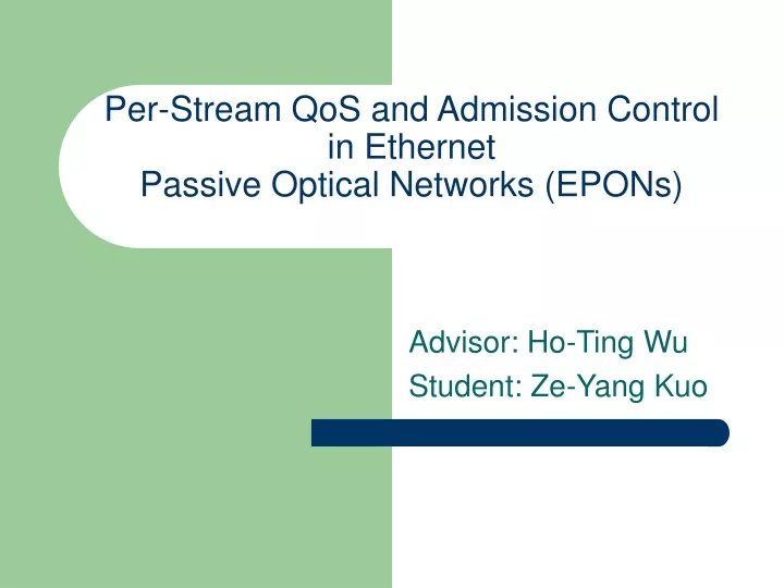 per stream qos and admission control in ethernet passive optical networks epons