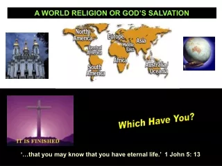 A WORLD RELIGION OR GOD’S SALVATION