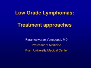 Low Grade Lymphomas: Treatment approaches