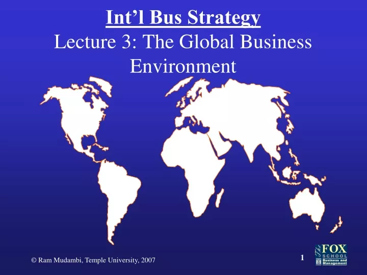 int l bus strategy lecture 3 the global business environment
