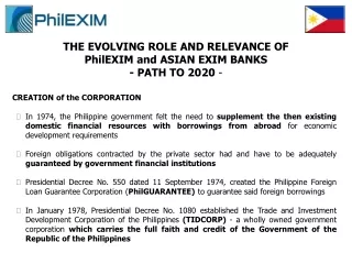 THE EVOLVING ROLE AND RELEVANCE OF PhilEXIM and ASIAN EXIM BANKS - PATH TO 2020  -
