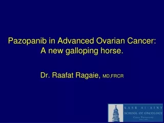 Pazopanib in Advanced Ovarian Cancer:  A new galloping horse.