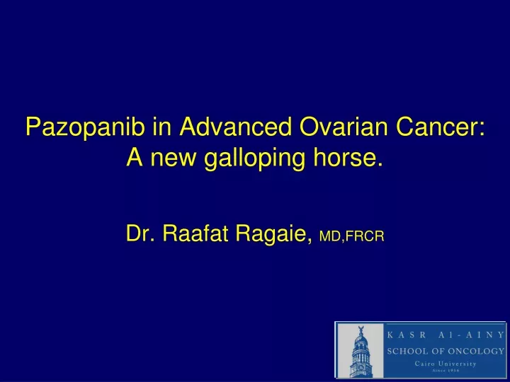 pazopanib in advanced ovarian cancer a new galloping horse