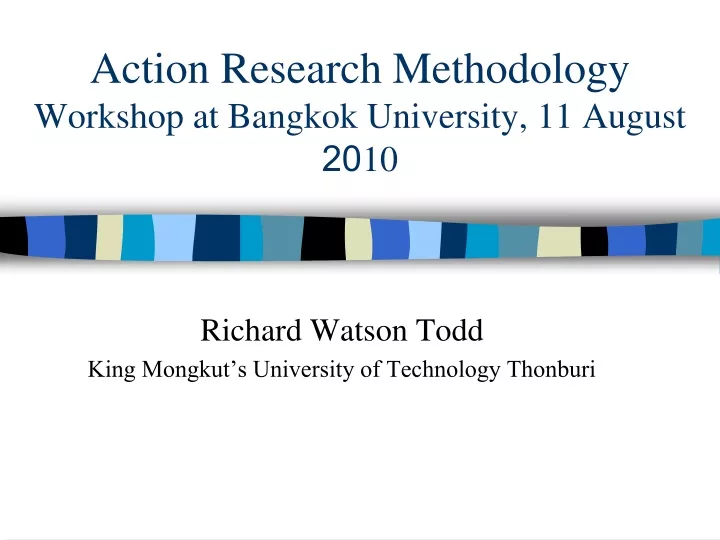 action research methodology workshop at bangkok university 11 august 20 10