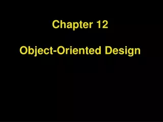Chapter 12 Object-Oriented Design