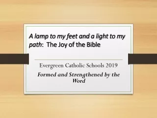 Evergreen C atholic Schools  2019 Formed and Strengthened by the Word