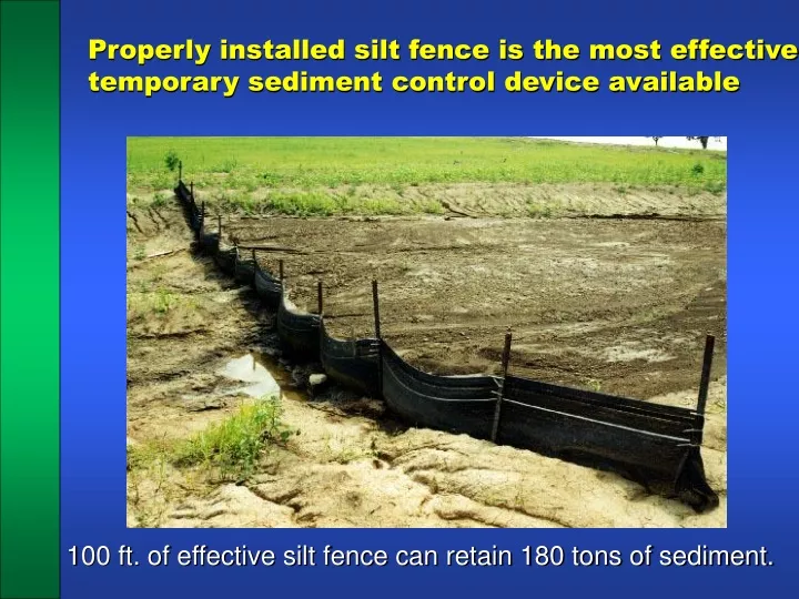 properly installed silt fence is the most