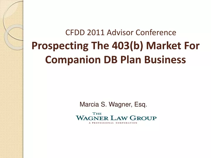 cfdd 2011 advisor conference prospecting the 403 b market for companion db plan business