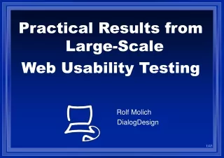 Practical Results from Large-Scale  Web Usability Testing                         Rolf Molich