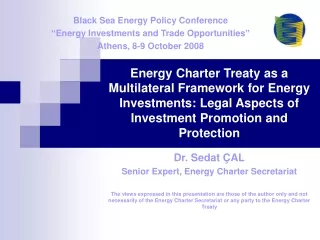 Dr.  Sedat  Ç AL Senior Expert, Energy Charter Secretariat