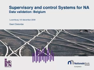 Supervisory and  control  Systems for NA Data validation: Belgium