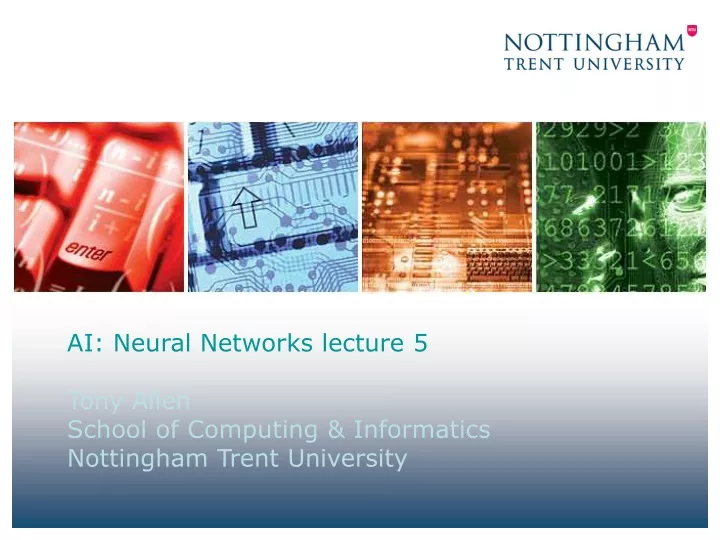 ai neural networks lecture 5 tony allen school of computing informatics nottingham trent university