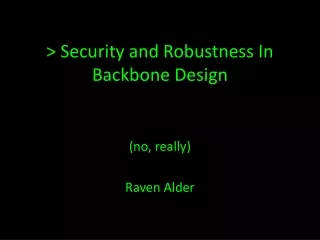 &gt; Security and Robustness In Backbone Design