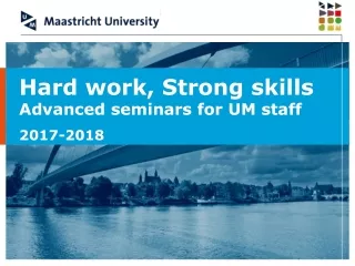 Hard work, Strong skills Advanced seminars for UM staff 2017-2018