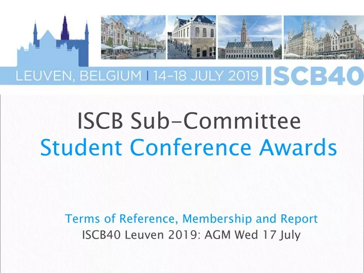 terms of reference membership and report iscb40 leuven 2019 agm wed 17 july