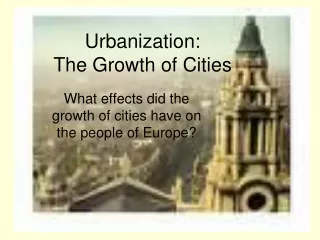 Urbanization: The Growth of Cities
