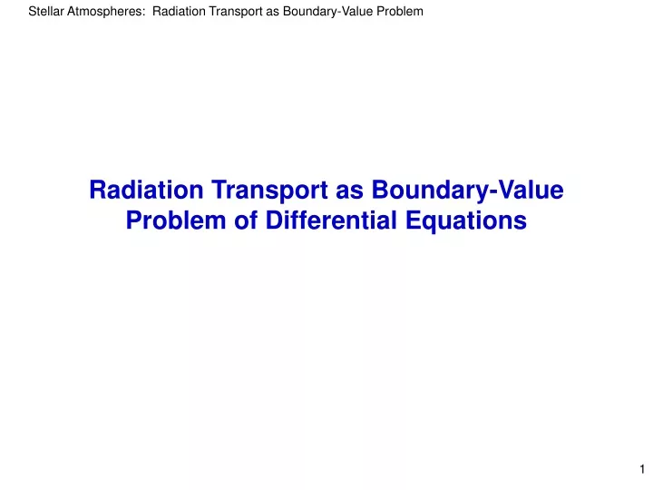 radiation transport as boundary value problem of differential equations