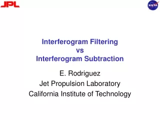 Interferogram Filtering vs  Interferogram Subtraction