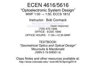 ECEN 4616/5616 “Optoelectronic System Design” MWF 1:00 → 1:50, ECCS 1B12