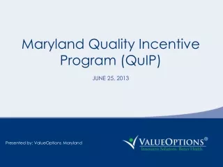 Maryland Quality Incentive Program (QuIP) JUNE 25, 2013