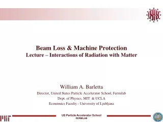 Beam Loss &amp; Machine Protection Lecture – Interactions of Radiation with Matter
