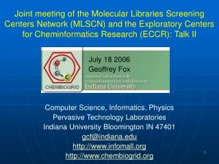 July 18 2006 Geoffrey Fox Computer Science, Informatics, Physics Pervasive Technology Laboratories