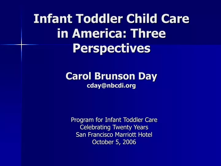 infant toddler child care in america three perspectives carol brunson day cday@nbcdi org