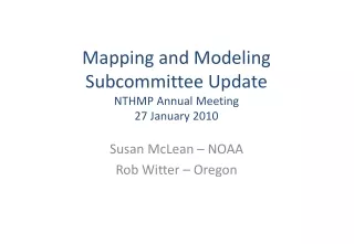 Mapping and Modeling Subcommittee Update NTHMP Annual Meeting 27 January 2010
