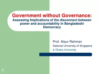 Prof. Ataur Rahman National University of Singapore &amp; Dhaka University