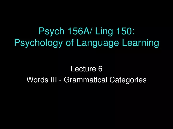 psych 156a ling 150 psychology of language learning
