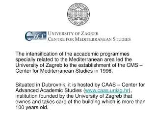 CMS projects mainly focus on: - Mediterranean heritage,